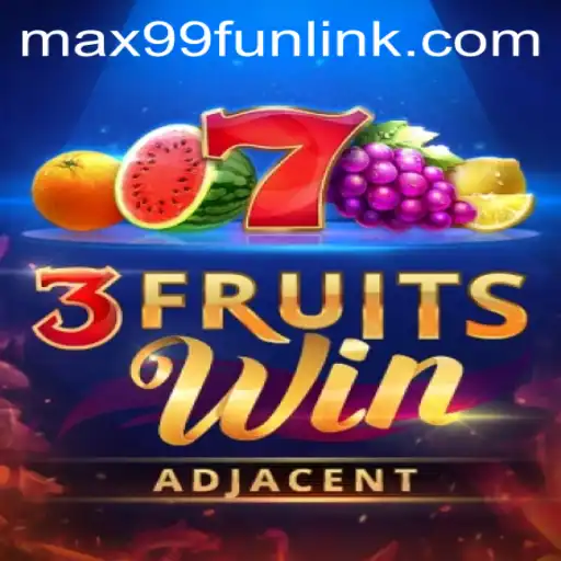 Discover the Exciting World of 3FruitsWin on MAX99.FUN