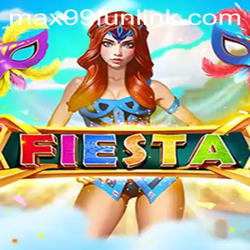 Discover the Excitement of Fiesta: A Joyous Adventure at MAX99.FUN