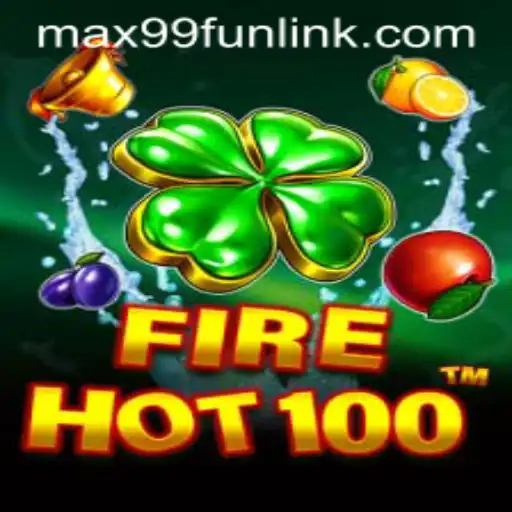 Explore the Exciting World of FireHot100 and MAX99.FUN