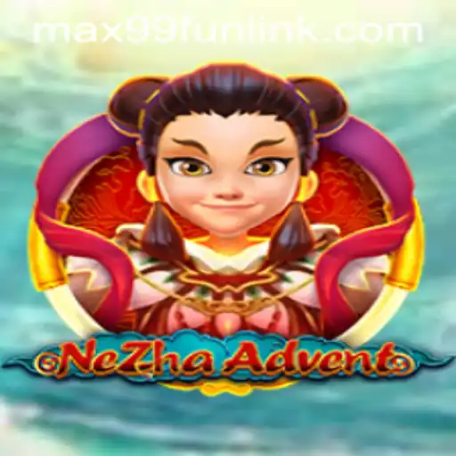 Exploring the Captivating World of NeZhaAdvent: A Deep Dive into MAX99.FUN