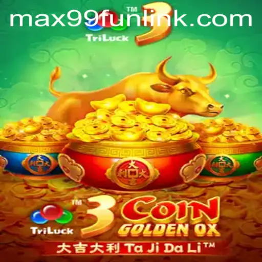 Exploring the Exciting World of 3CoinGoldenOX at MAX99.FUN
