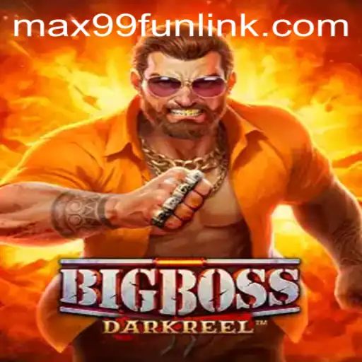 Experience the Thrill of BigBoss: The Ultimate Gaming Adventure on MAX99.FUN