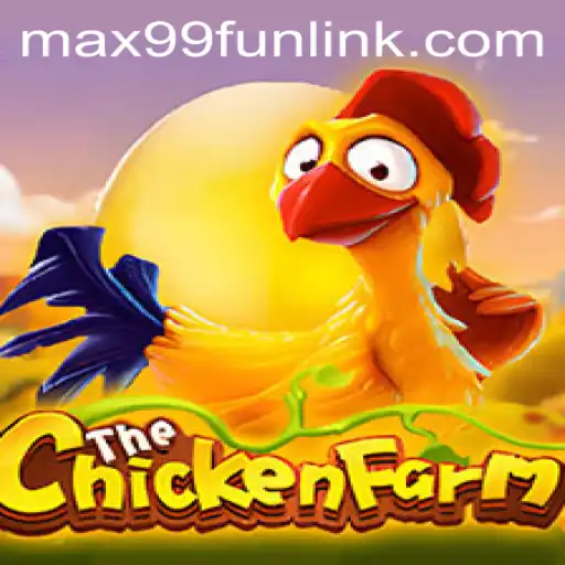 Discovering the Dynamics of ChickenFarm: A Dive into the Feathered Game with MAX99.FUN