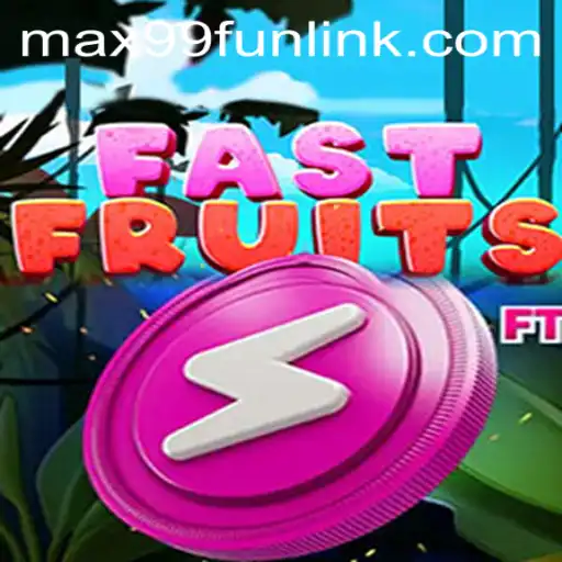 FastFruits: The Exciting New Game on MAX99.FUN