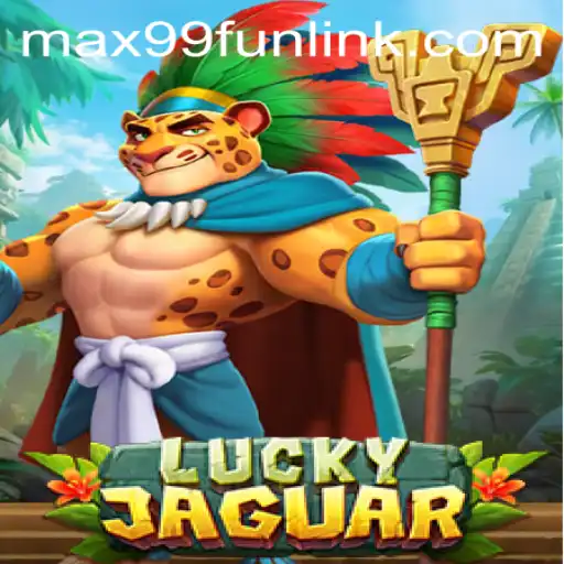 Unlock the Thrill of LuckyJaguar on MAX99.FUN