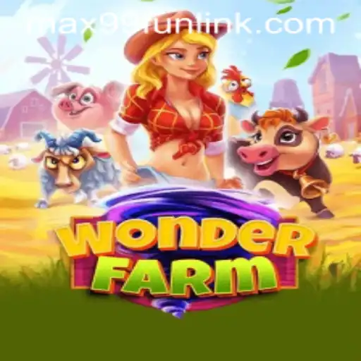Exploring WonderFarm: A Unique Gaming Experience with MAX99.FUN